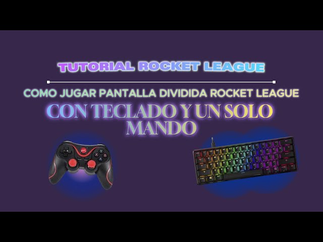 JUGAR ROCKET LEAGUE PANTALLA DIVIDIDA CON 1 MANDO - 1 MANDO Y TECLADO