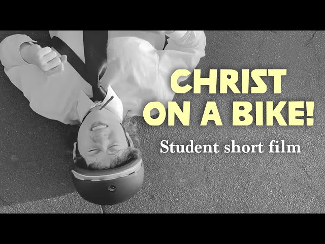 Christ on a Bike! - Student Short Film