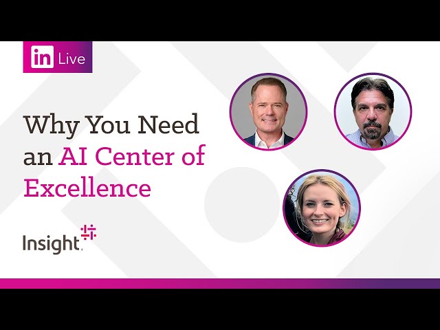 LinkedIn Live: Why You Need an AI Center of Excellence