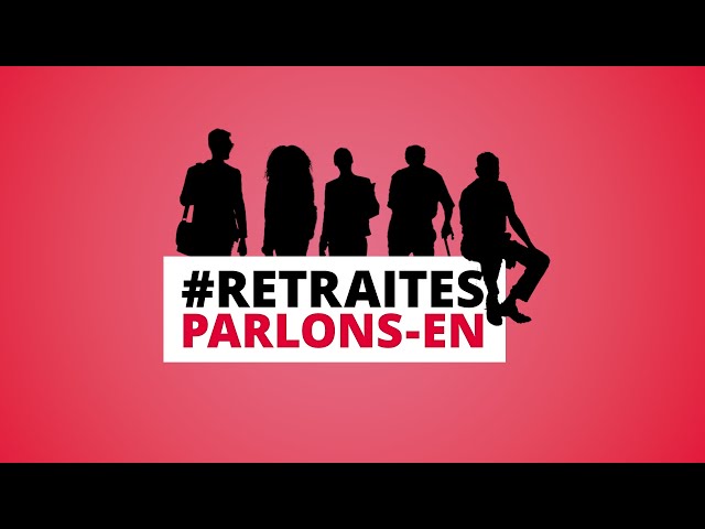 Les retraites, parlons-en !