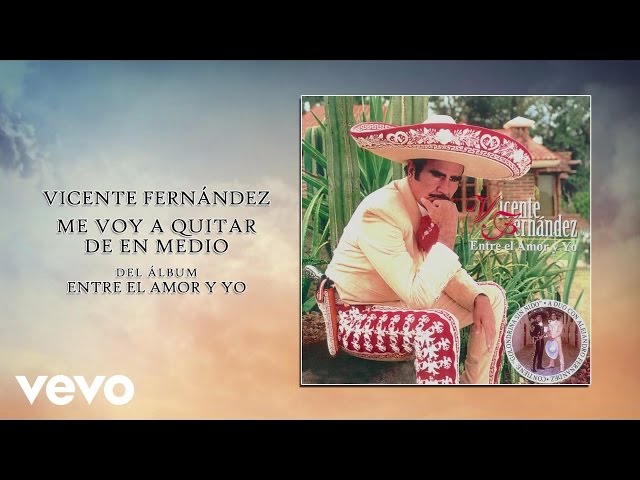 Vicente Fernández - Me Voy a Quitar de en Medio (Cover Audio)