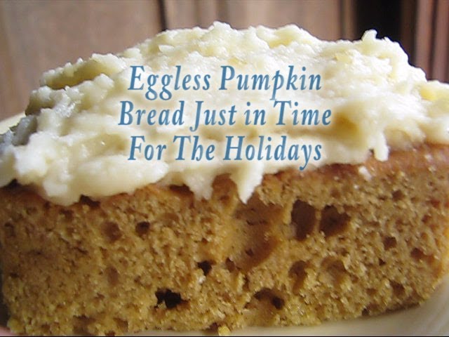 PERFECT Eggless Pumpkin Bread JUST IN TIME FOR THE HOLIDAYS