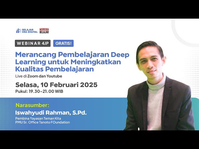 Webinar! Merancang Pembelajaran Deep Learning untuk Meningkatkan Kualitas Pembelajaran