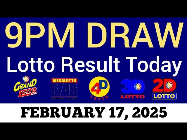 Lotto Result Today 9pm Draw February 17, 2025 Swertres Ez2 PCSO Live Result