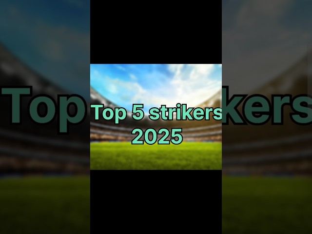 Top 5  strikers in football 2025😱🔥#minifootball#football24#soccer