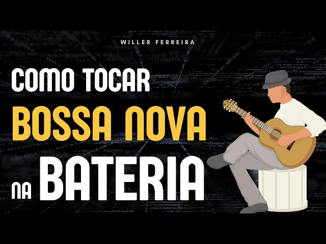 COMO TOCAR BOSSA NOVA NA BATERIA.