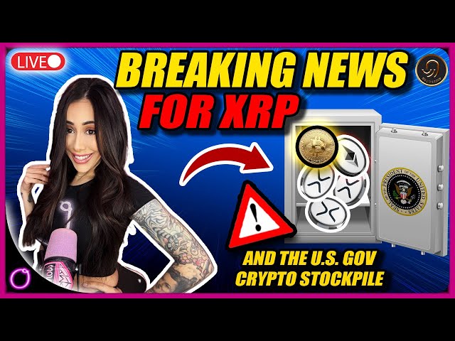 BREAKING NEWS FOR XRP AND THE U.S. GOVERNMENT CRYPTO STOCKPILE