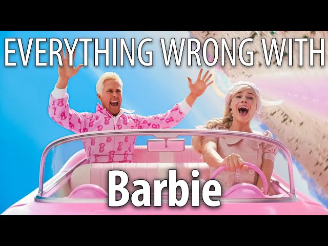 Everything Wrong With Barbie in 23 Minutes or Less