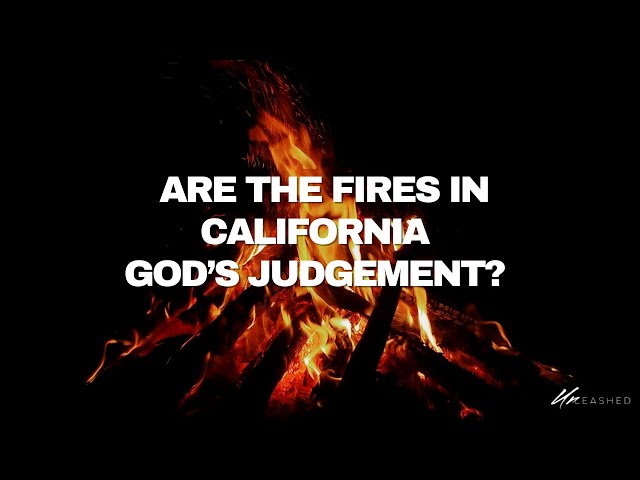 Are the Fires in California God's Judgement? - 01/09/2025