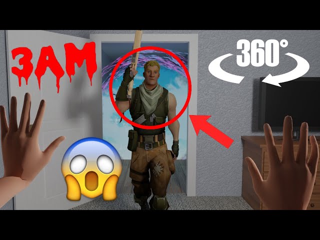 Don't Call Fortnite At 3AM - 360/VR