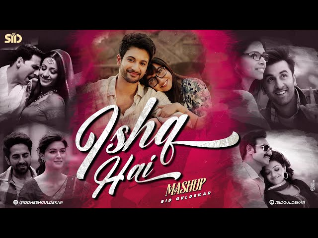 Ishq Hai Mashup | Sid Guldekar | Sahiba | Mismatched | Best of Arijit Singh | 2025 Love Songs