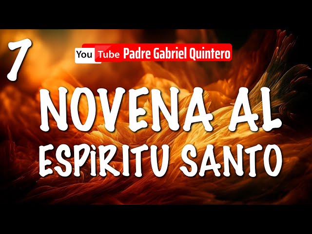 Novena al Espíritu Santo Día 7 🕊️ Novena al Espíritu Santo de hoy jueves 16 de mayo de 2024