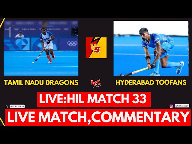 Live: Hockey India League | Tamil Nadu Dragons vs Hyderabad Toofans MATCH 33 || Live: HIL