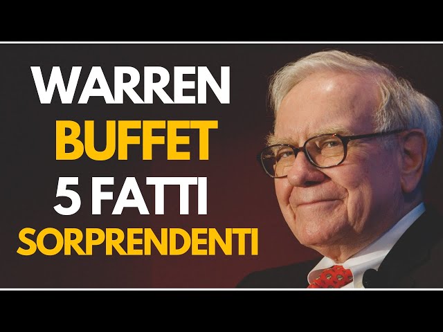 Warren Buffet 5 cose sorprendenti che non sai su di lui