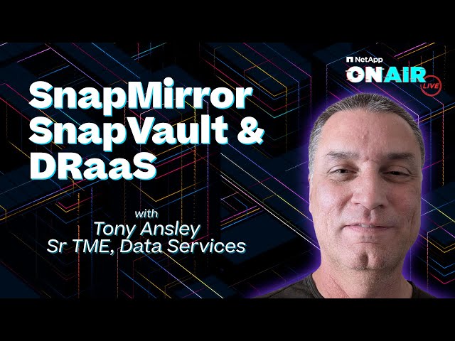 SnapMirror, SnapVault, & DRaaS | NetApp ONAIR