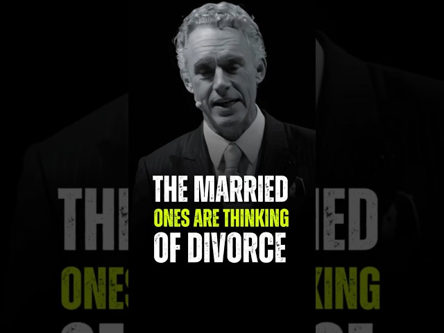 THE MARRIED ONES ARE THINKING OF DIVORCE. Jordan Peterson Motivation #inspire #motivation #quotes