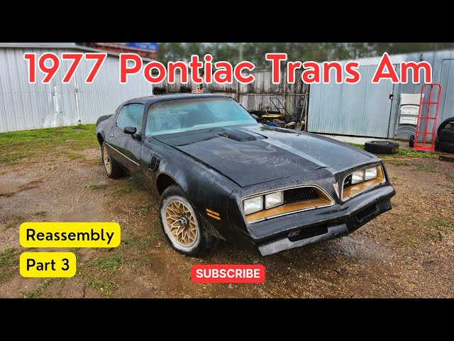 1977 Pontiac Trans Am - Reassembly - Part 3