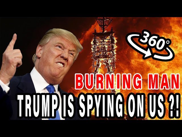 TRUMP SENT HIS JETS TO BURNING MAN 2017 **360° Virtual Reality** #VLOG1