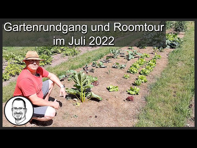 Gartenrundgang und Roomtour - Juli 2022