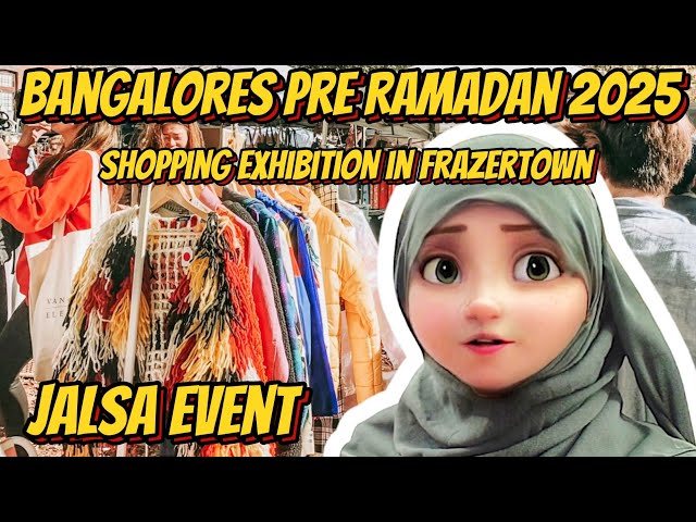 Bangalore Pre Ramadan Shopping Expo Jalsa Event in Frazertown