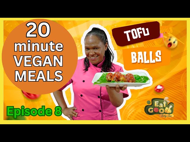 Veganuary - Eat Good - Episode 8 ---- 20 Min Vegan Meals for beginners - Tofu Balls