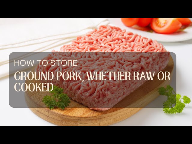 How to Store Ground Pork