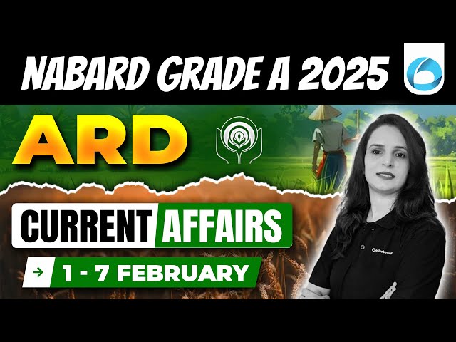 Agriculture & Rural Development | Current Affairs | 1 - 7 Feb | NABARD Grade A 2025