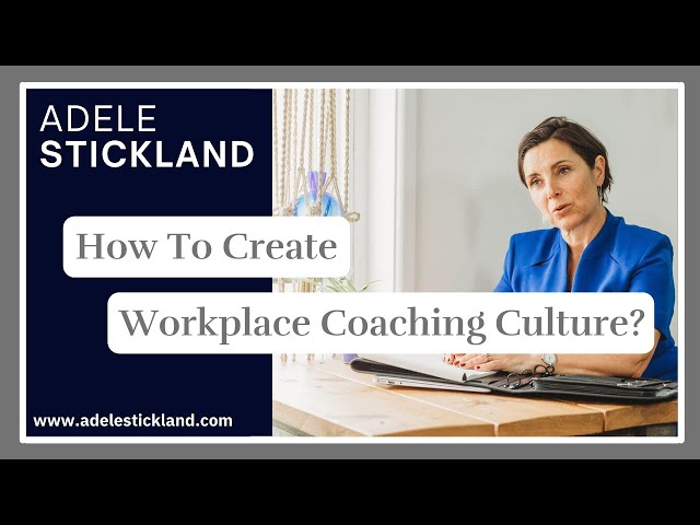 How to create a workplace coaching culture