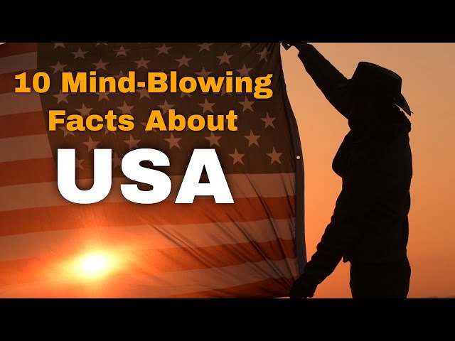 10 Mind-Blowing Facts About the United States of America