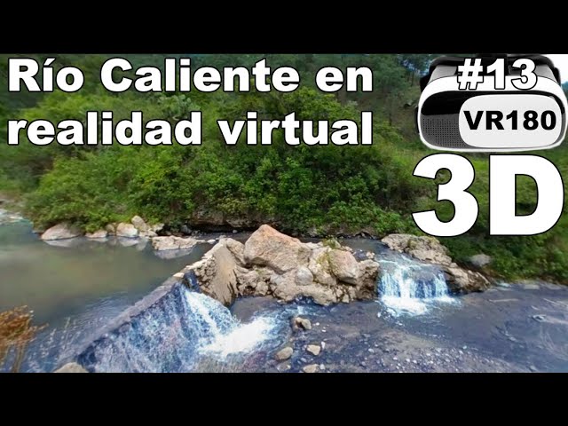 Río caliente en realidad virtual | Episodio #13