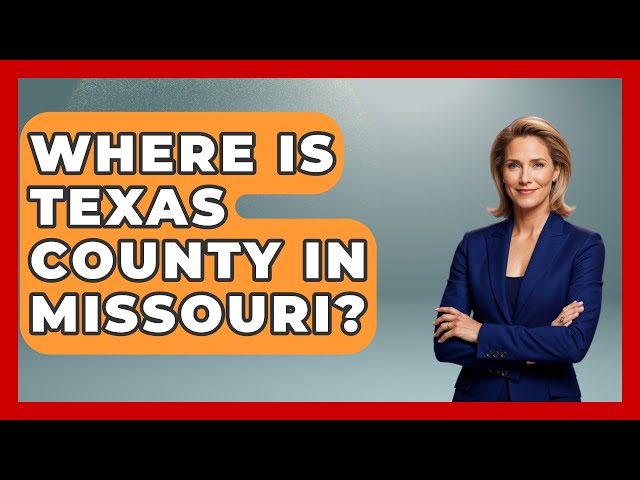 Where Is Texas County In Missouri? - The Midwest Guru