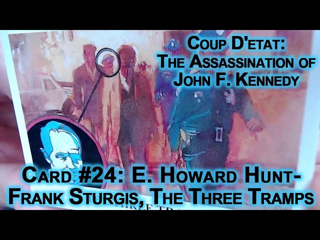 Coup D'etat: The Assassination of John F Kennedy #24: E Howard Hunt/Frank Sturgis, The Three Tramps