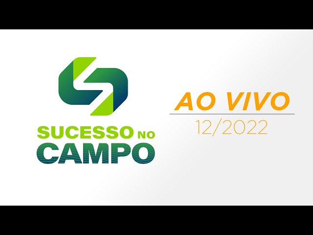 SUCESSO NO CAMPO: AO VIVO - 23/12/2022