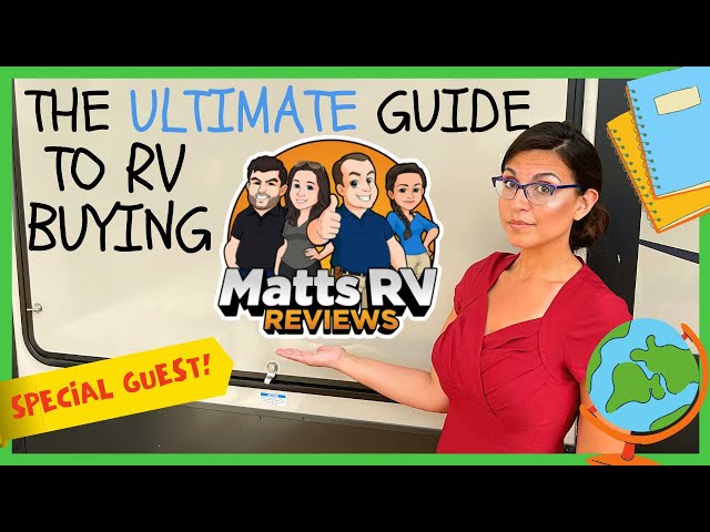 The Ultimate Guide to RV Buying with Matts RV Reviews (RV Newbie Class with Special Guest