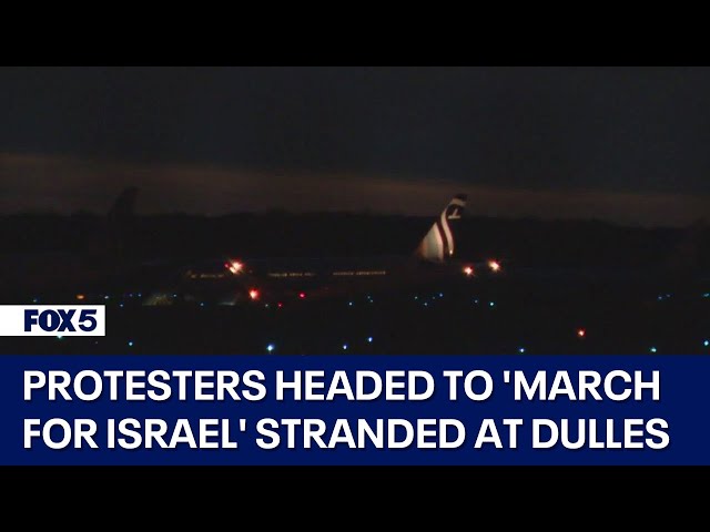 Protesters headed to 'March for Israel' stranded at Dulles Airport