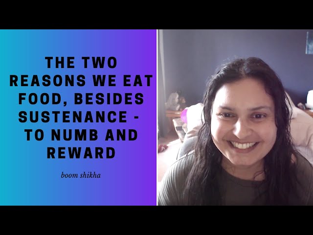 The Two Reasons We Eat Food, Besides Sustenance - To Numb And Reward