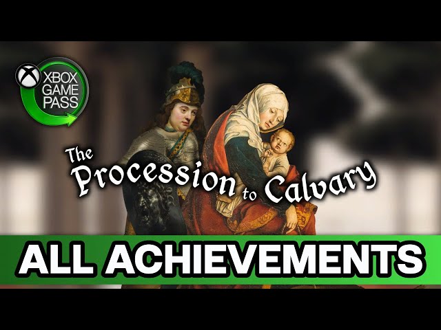 The Procession To Calvary | All Achievements (Free On Game Pass) | Trophy & Achievement Guide