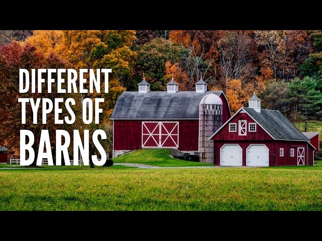 15 Types of Barns and Barn Styles You Should Know