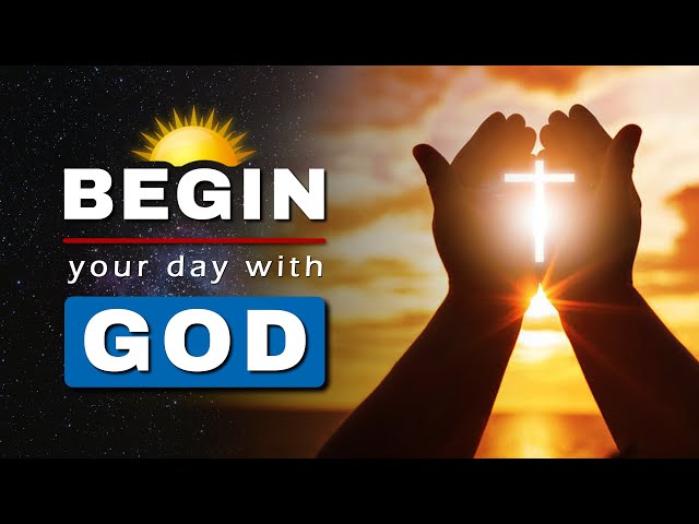 START your DAY with this PRAYER || Begin your day with GOD