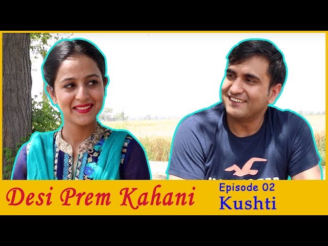 Desi Prem Kahani - Episode 02 - Kushti  | Lalit Shokeen Films |