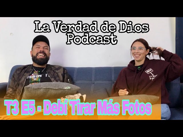 La Verdad de Dios - T3 E5 - Debí Tirar Más Fotos