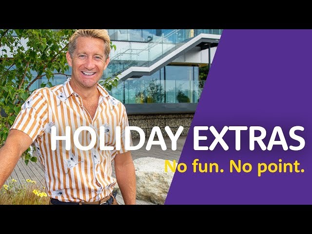 Holiday Extras | No fun? No point.