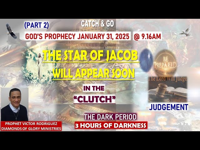 THE STAR OF JACOB WILL APPEAR SOON - IN THE CLUTCH (PART 2)