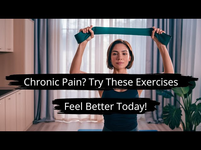 Chronic Pain? Try These Exercises