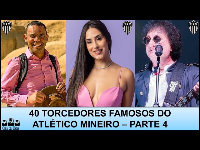 TORCEDORES FAMOSOS DO ATLÉTICO-MG – PARTE 4