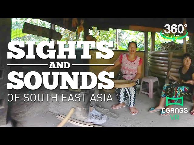 Sights and Sounds of South East Asia | 360 Video | Samsung Gear 360