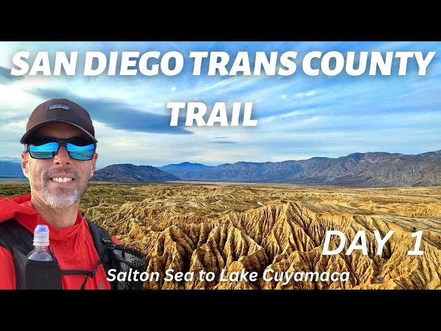 San Diego Trans County Trail-Salton Sea to Lake Cuyamca  Day 1 - Traversing The Anza Borrego Desert