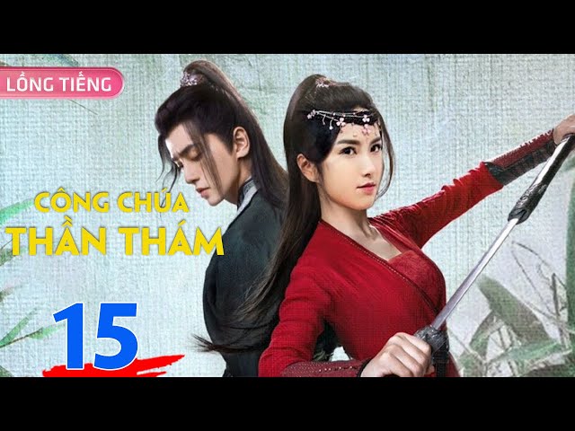 Phim Bộ Hay: CÔNG CHÚA THẦN THÁM - Tập 15 (Lồng Tiếng) | Phim Cổ Trang Phá Án Hay Nhất