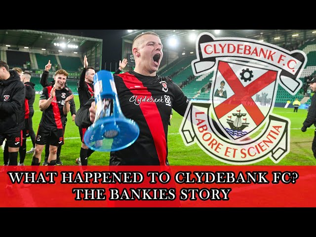 What happened to Clydebank FC? | The Bankies Story