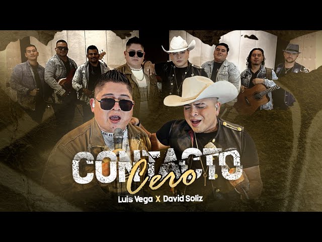 Luis Vega x David Soliz - Contacto Cero (Video Oficial)